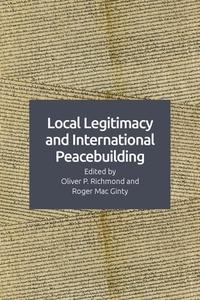 LOCAL LEGITIMACY AND INTERNATIONAL di RICHMOND OLIVER P edito da EDINBURGH UNIVERSITY PRESS