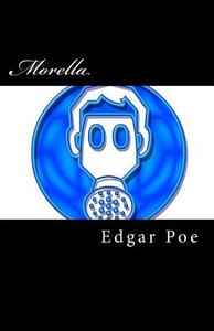 Morella di Edgar Allan Poe edito da Createspace