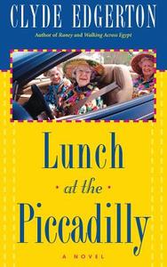 Lunch at the Piccadilly di Clyde Edgerton edito da Algonquin Books