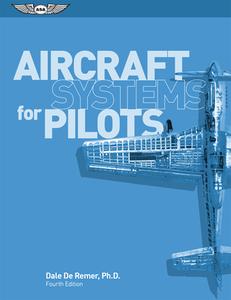 Aircraft Systems For Pilots di Dale De Remer edito da Aviation Supplies & Academics Inc