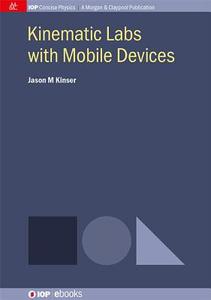 Kinematic Labs with Mobile Devices di Jason M. Kinser edito da Morgan & Claypool Publishers
