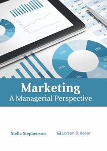 Marketing: A Managerial Perspective di STELLA STEPHENSON edito da LARSEN & KELLER EDUCATION
