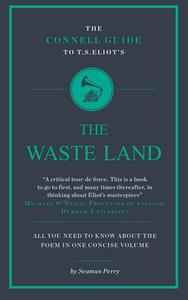 T.S. Eliot's The Wasteland di Seamus Perry edito da Connell Guides
