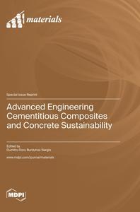 Advanced Engineering Cementitious Composites and Concrete Sustainability edito da MDPI AG