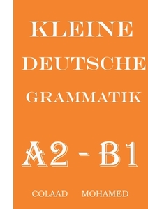 Kleine  Deutsche  Grammatik di Colaad Mohamed edito da Books on Demand