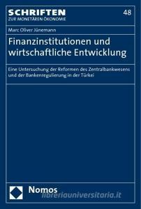 Finanzinstitutionen und wirtschaftliche Entwicklung di Marc Oliver Junemann edito da Nomos Verlagsges.MBH + Co