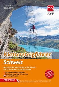Klettersteigführer Schweiz di Axel Jentzsch-Rabl, Andreas Jentzsch, Dieter Wissekal edito da Alpinverlag Jentzsch-Rabl