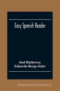 Easy Spanish Reader di Joel Hatheway, Eduardo Berge-Soler edito da Alpha Editions
