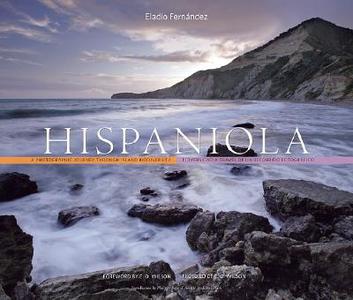 Hispaniola - A Photographic Journey through Island Biodiversity, Biodiversidad a Través de un Recorrido Fotográfic di Eladio Fernández edito da Harvard University Press
