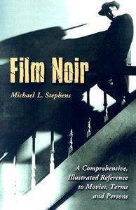 Stephens, M:  Film Noir di Michael L. Stephens edito da McFarland