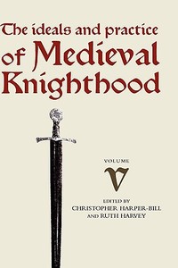 Medieval Knighthood V - Papers from the sixth Strawberry Hill Conference, 1994 di Stephen Church edito da Boydell Press