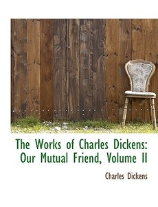 The Works Of Charles Dickens di Charles Dickens edito da Bibliolife