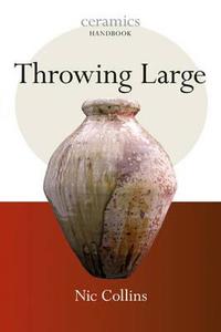 Throwing Large di Nic Collins edito da Bloomsbury Publishing Plc