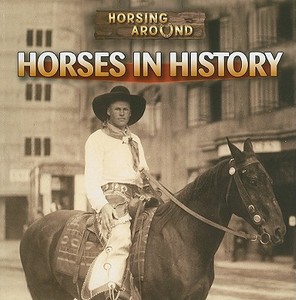 Horses in History di Barbara M. Linde edito da Gareth Stevens Publishing