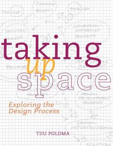 Taking Up Space di Tiiu Vaikla-Poldma edito da Bloomsbury Publishing PLC