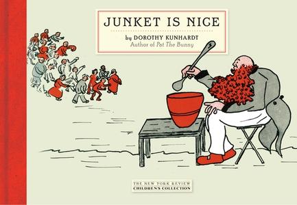 Junket Is Nice di Dorothy Kunhardt edito da NEW YORK REVIEW OF BOOKS
