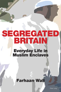Segregated Britain di Farhaan Wali edito da Peter Lang International Academic Publishers