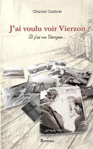 J'ai voulu voir Vierzon di Chantal Cadoret edito da Books on Demand