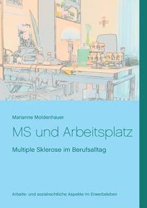 MS und Arbeitsplatz di Marianne Moldenhauer edito da Books on Demand