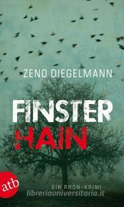 Finsterhain di Zeno Diegelmann edito da Aufbau Taschenbuch Verlag
