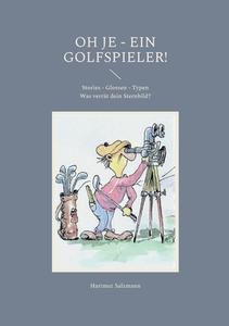 Oh je - ein Golfspieler! di Hartmut Salzmann edito da Books on Demand