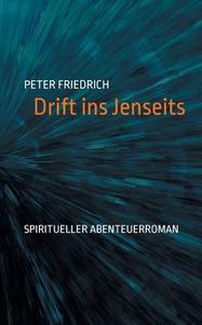 Drift ins Jenseits di Peter Friedrich edito da Books on Demand