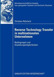 Reverse Technology Transfer in multinationalen Unternehmen di Christian Rohrlack edito da Gabler, Betriebswirt.-Vlg