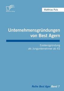 Unternehmensgründungen von Best Agern di Matthias Puls edito da Diplomica Verlag