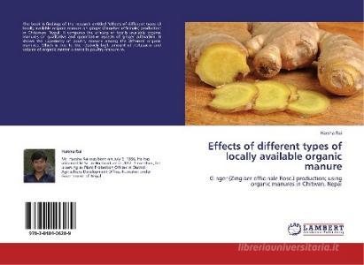 Effects of different types of locally available organic manure di Harsha Rai edito da LAP Lambert Academic Publishing