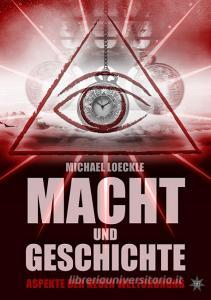 Macht und Geschichte di Michael Loeckle edito da All-Stern-Verlag