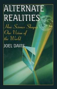 Alternate Realities di Joel Davis edito da Springer US