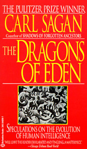 The Dragons of Eden: Speculations on the Evolution of Human Intelligence di Carl Sagan edito da BALLANTINE BOOKS
