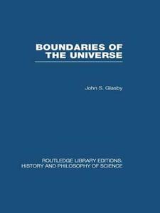 Boundaries of the Universe di John S. Glasby edito da Routledge