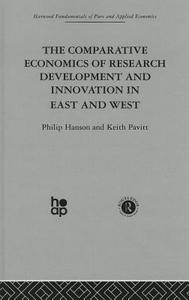The Comparative Economics of Research Development and Innovation in East and West di Philip Hanson edito da Routledge