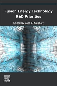 Fusion Energy Technology R&d Priorities di Laila El-Guebaly edito da ELSEVIER