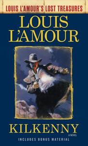 Kilkenny (Louis l'Amour's Lost Treasures) di Louis L'Amour edito da BANTAM DELL