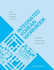 Integrated Korean Workbook: Accelerated 1 di Yuseon Yun, Jeeyoung Ahn Ha, Hee Chung Chun edito da UNIV OF HAWAII PR