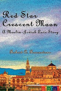 Red Star, Crescent Moon di Robert A. Rosenstone edito da NAP/SCARITH