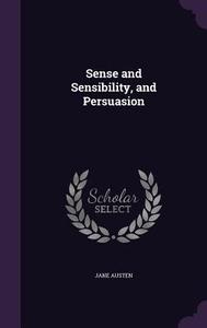 Sense And Sensibility, And Persuasion di Jane Austen edito da Palala Press