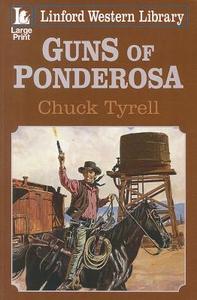 Guns of Ponderosa di Chuck Tyrell edito da Linford