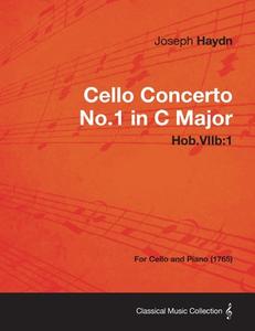Cello Concerto No.1 in C Major Hob.Viib: 1 - For Cello and Piano (1765) di Joseph Haydn edito da Read Books