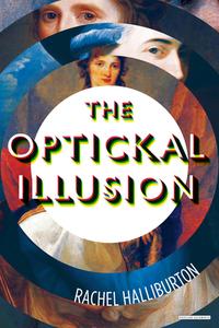 The Optickal Illusion di Rachel Halliburton edito da OVERLOOK PR