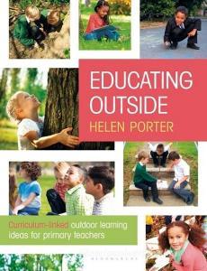 Educating Outside di Helen Porter edito da Bloomsbury Publishing PLC
