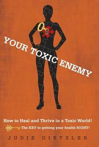 Your Toxic Enemy di Judie Dietzler edito da Iuniverse