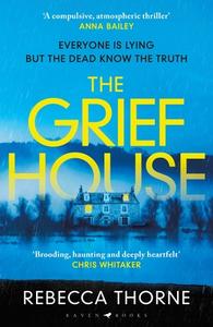 The Grief House di Rebecca Thorne edito da Bloomsbury Publishing PLC
