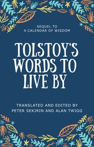 Tolstoy's Words To Live By edito da Ronsdale Press