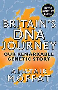 Britain's DNA Journey: Our Remarkable Genetic Story di Alistair Moffat edito da BIRLINN