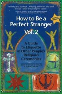 How to be a Perfect Stranger Volume 2 di Stuart Matlins edito da Northstone Publishing