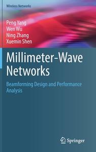 Millimeter-Wave Networks di Peng Yang, Xuemin Shen, Ning Zhang, Wen Wu edito da Springer International Publishing