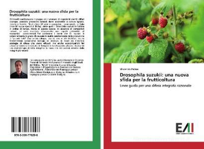 Drosophila suzukii: una nuova sfida per la frutticoltura di Vincenzo Palma edito da Edizioni Accademiche Italiane